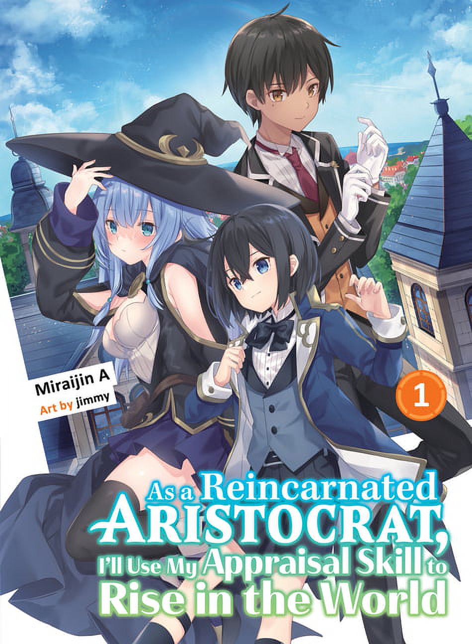 As a Reincarnated Aristocrat, I'll Use My Appraisal Skill to Rise in the  World: As a Reincarnated Aristocrat, I'll Use My Appraisal Skill to Rise in  the World 1 (Light Novel) (Paperback) 